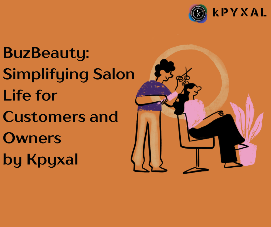 BuzBeauty: Simplifying Salon Life for Customers and Owners by Kpyxal