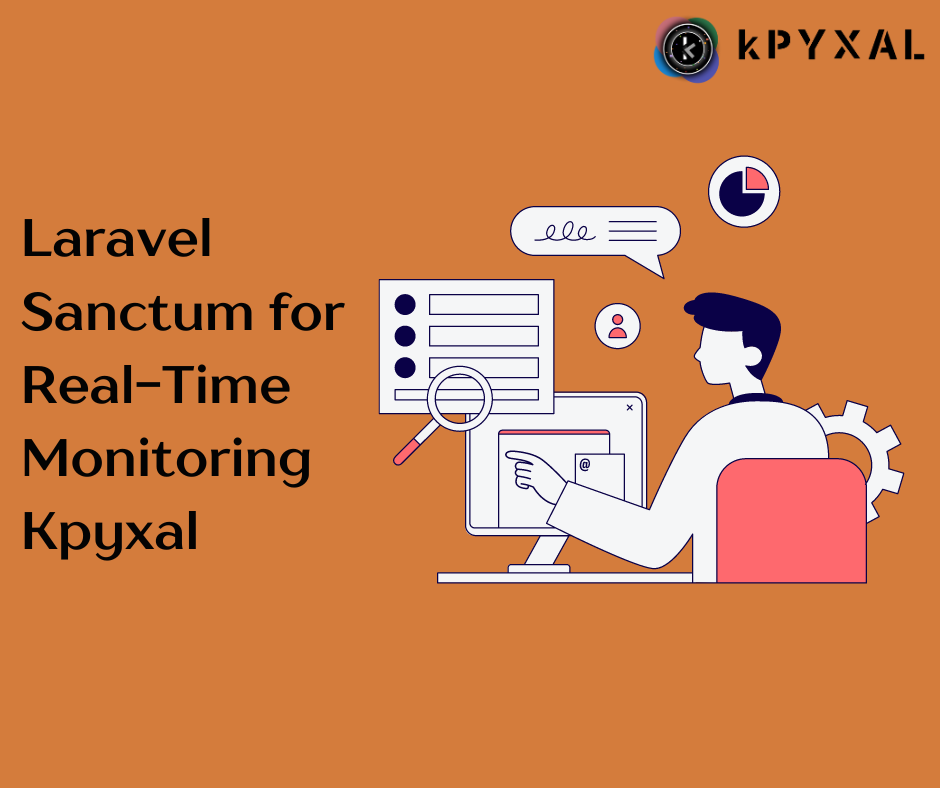 Laravel Sanctum for Real-Time Monitoring- Kpyxal