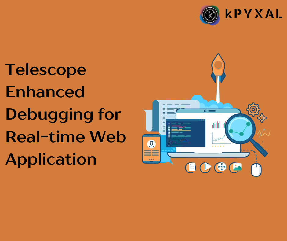 Telescope Enhanced Debugging for Real-time Web Application: Kpyxal
